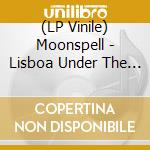 (LP Vinile) Moonspell - Lisboa Under The Spell (3 Lp) vinile