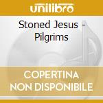 Stoned Jesus - Pilgrims