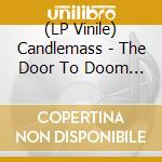 (LP Vinile) Candlemass - The Door To Doom (2 Lp) lp vinile di Candlemass