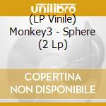 (LP Vinile) Monkey3 - Sphere (2 Lp)