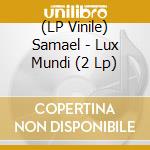 (LP Vinile) Samael - Lux Mundi (2 Lp) lp vinile di Samael