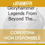 Gloryhammer - Legends From Beyond The Galactic (2 Cd) cd musicale di Gloryhammer
