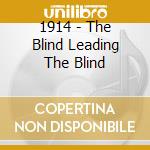 1914 - The Blind Leading The Blind cd