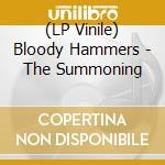 (LP Vinile) Bloody Hammers - The Summoning vinile