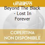 Beyond The Black - Lost In Forever cd musicale
