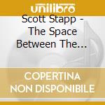 Scott Stapp - The Space Between The Shadows cd