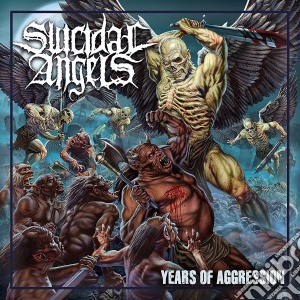Suicidal Angels - Years Of Aggression cd musicale
