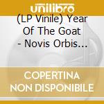 (LP Vinile) Year Of The Goat - Novis Orbis Terrarum Ordinis (2 Lp) vinile