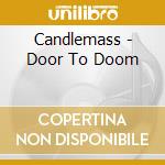Candlemass - Door To Doom cd musicale