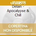 Delain - Apocalypse & Chill cd musicale