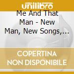 Me And That Man - New Man, New Songs, Same Shit Vol.1 cd