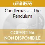 Candlemass - The Pendulum cd musicale