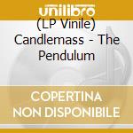 (LP Vinile) Candlemass - The Pendulum lp vinile