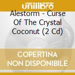 Alestorm - Curse Of The Crystal Coconut (2 Cd) cd musicale
