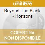 Beyond The Black - Horizons cd musicale