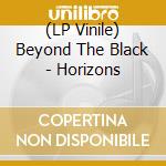 (LP Vinile) Beyond The Black - Horizons lp vinile