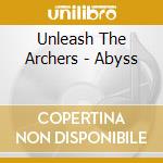 Unleash The Archers - Abyss cd musicale