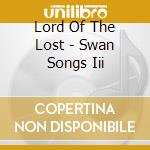 Lord Of The Lost - Swan Songs Iii cd