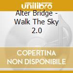 Alter Bridge - Walk The Sky 2.0 cd