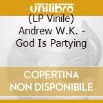 (LP Vinile) Andrew W.K. - God Is Partying vinile