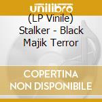 (LP Vinile) Stalker - Black Majik Terror vinile