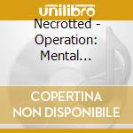 Necrotted - Operation: Mental Castration cd