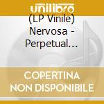 (LP Vinile) Nervosa - Perpetual Chaos - Blue Edition lp vinile