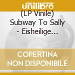 (LP Vinile) Subway To Sally - Eisheilige Nacht - Back To Lindenpark (3 Lp) vinile