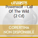 Powerwolf - Call Of The Wild (2 Cd) cd