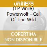 (LP Vinile) Powerwolf - Call Of The Wild vinile