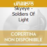 Skyeye - Soldiers Of Light cd