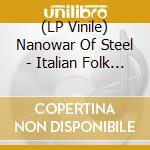 (LP Vinile) Nanowar Of Steel - Italian Folk Metal - Green Edition vinile