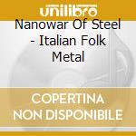 Nanowar Of Steel - Italian Folk Metal cd