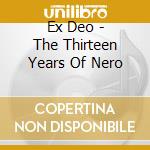 Ex Deo - The Thirteen Years Of Nero cd musicale