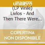 (LP Vinile) Livlos - And Then There Were None vinile