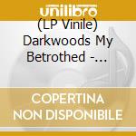 (LP Vinile) Darkwoods My Betrothed - Angel Of Carnage Unleashed vinile