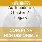 Ad Infinitum - Chapter 2 - Legacy cd