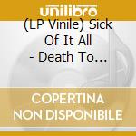 (LP Vinile) Sick Of It All - Death To Tyrants vinile