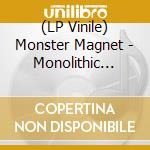 (LP Vinile) Monster Magnet - Monolithic Baby! (2Lp) vinile