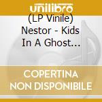 (LP Vinile) Nestor - Kids In A Ghost Town lp vinile