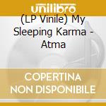 (LP Vinile) My Sleeping Karma - Atma lp vinile