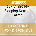 (LP Vinile) My Sleeping Karma - Atma vinile