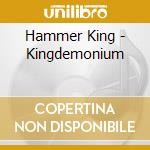 Hammer King - Kingdemonium cd musicale