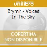 Brymir - Voices In The Sky cd musicale