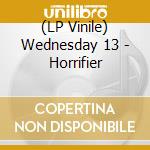 (LP Vinile) Wednesday 13 - Horrifier vinile