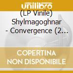 (LP Vinile) Shylmagoghnar - Convergence (2 Lp) vinile