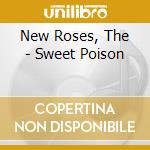 New Roses, The - Sweet Poison cd