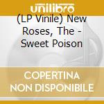 (LP Vinile) New Roses, The - Sweet Poison vinile