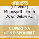 (LP Vinile) Moonspell - From Down Below - 80 Meters Deep (2 Lp) lp vinile