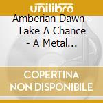 Amberian Dawn - Take A Chance - A Metal Tribute To Abba cd